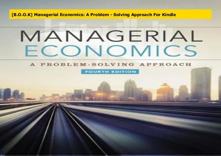 Managerial economics a problem solving approach 6th edition